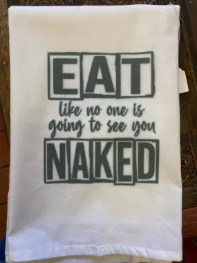 Eat like noone is going to see you Naked