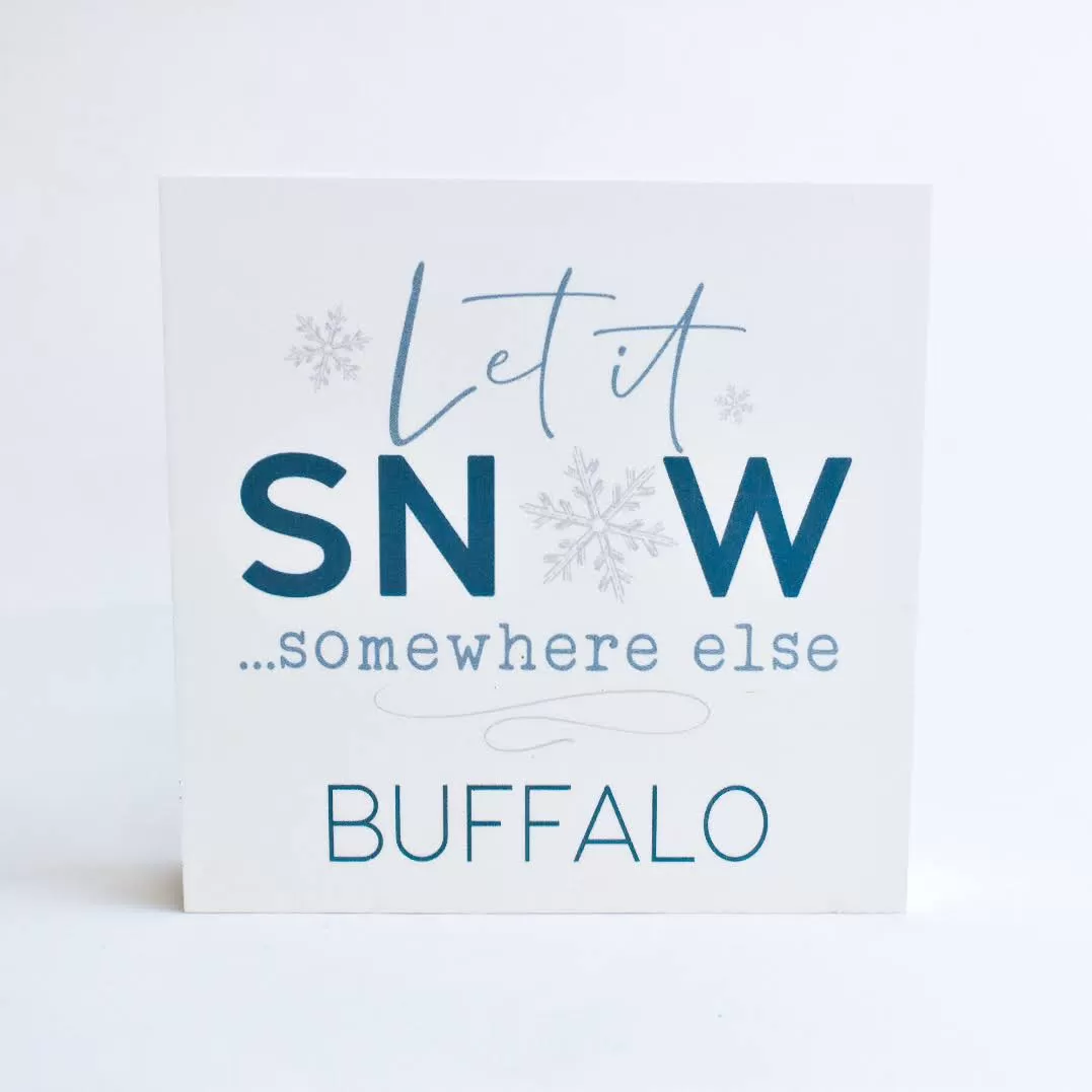 Let It Snow... Somewhere Else Wooden Sign