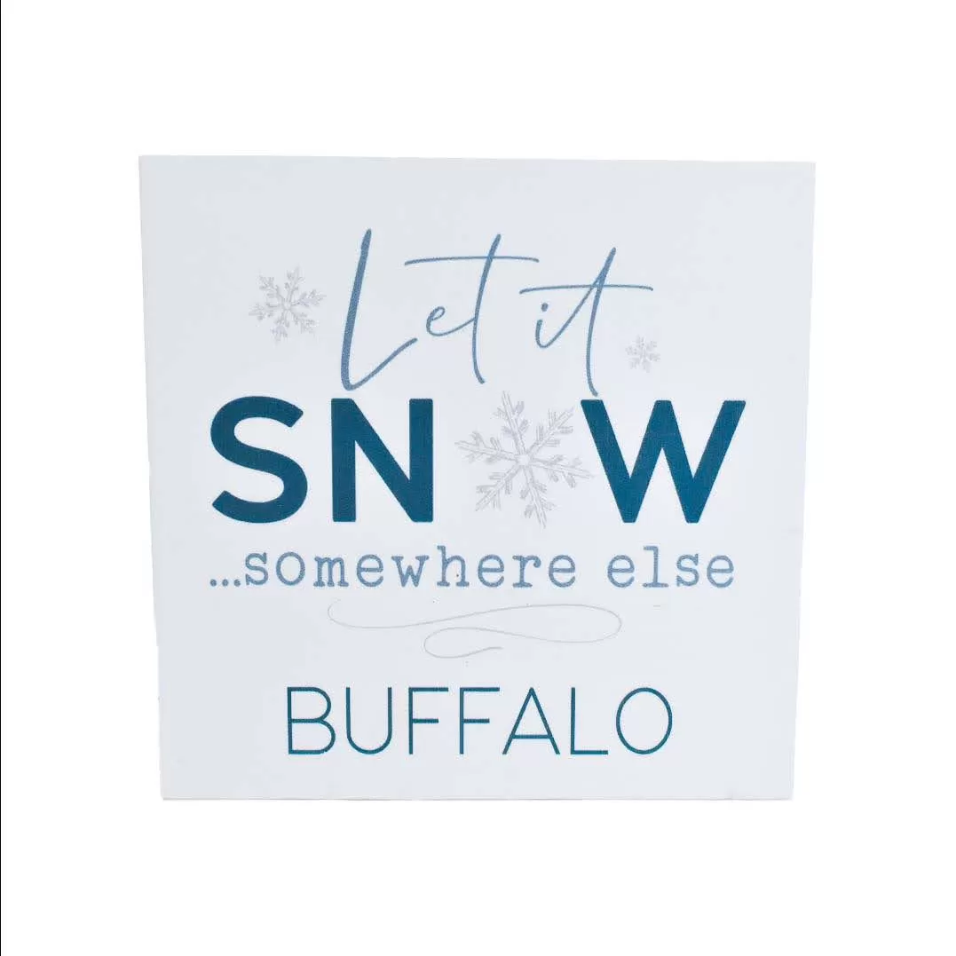 Let It Snow... Somewhere Else Wooden Sign